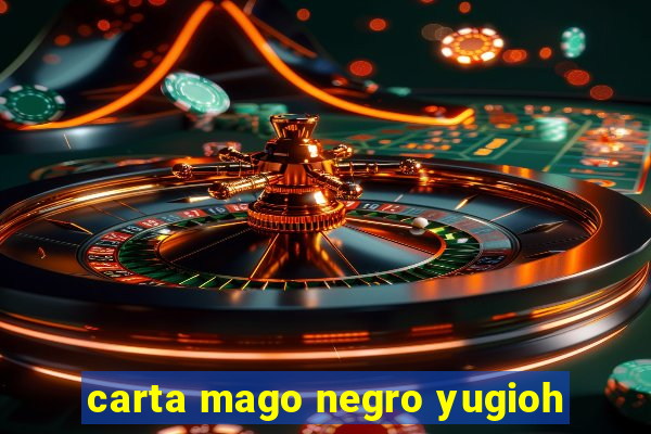 carta mago negro yugioh